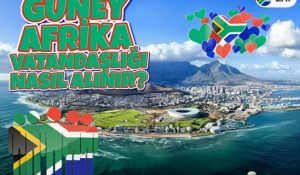 Güney Afrika Vatandaşlığı Nasıl Alınır?